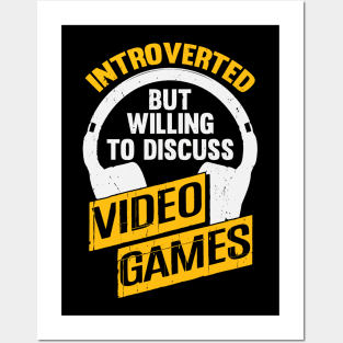 Introverted But Willing To Discuss Video Games Posters and Art